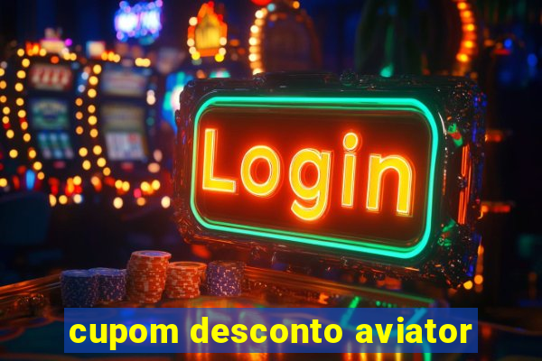 cupom desconto aviator